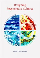 Designing Regenerative Cultures cena un informācija | Sociālo zinātņu grāmatas | 220.lv