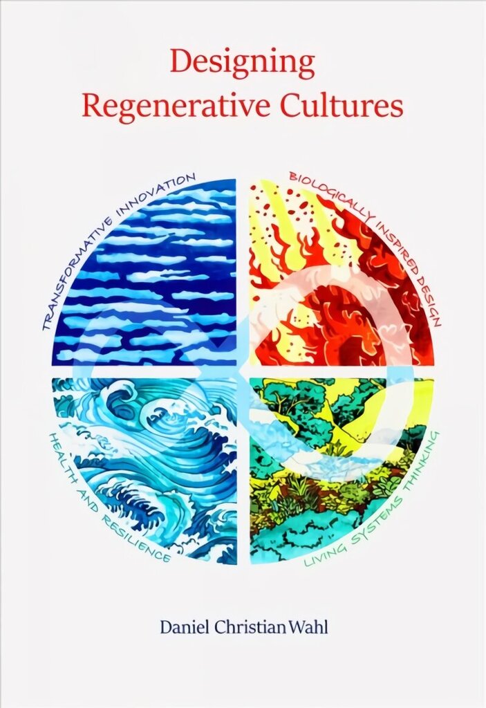 Designing Regenerative Cultures cena un informācija | Sociālo zinātņu grāmatas | 220.lv