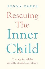 Rescuing the 'Inner Child': Therapy for Adults Sexually Abused as Children Main cena un informācija | Sociālo zinātņu grāmatas | 220.lv