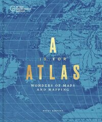 A is for Atlas: Wonders of Maps and Mapping цена и информация | Книги по социальным наукам | 220.lv