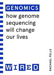Genomics (WIRED guides): How Genome Sequencing Will Change Our Lives цена и информация | Книги по социальным наукам | 220.lv