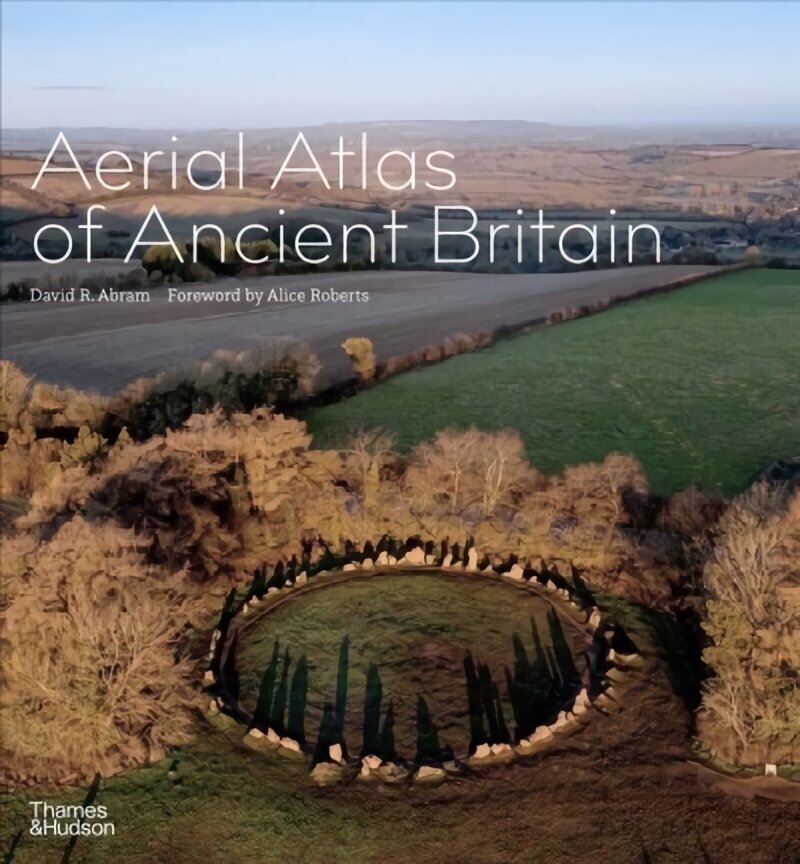 Aerial Atlas of Ancient Britain cena un informācija | Vēstures grāmatas | 220.lv