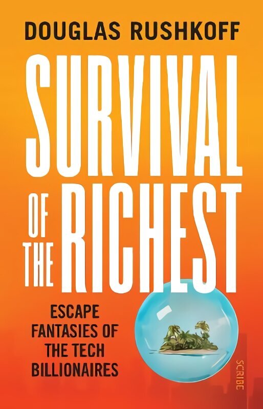 Survival of the Richest: escape fantasies of the tech billionaires cena un informācija | Sociālo zinātņu grāmatas | 220.lv