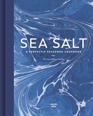 Sea Salt: A Perfectly Seasoned Cookbook цена и информация | Книги рецептов | 220.lv