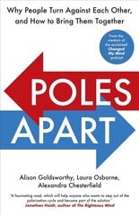 Poles Apart: Why People Turn Against Each Other, and How to Bring Them Together цена и информация | Книги по социальным наукам | 220.lv