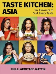 Taste Kitchen: Asia: Six Flavours to Suit Every Taste цена и информация | Книги рецептов | 220.lv