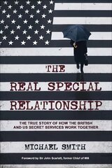 Real Special Relationship: The True Story of How the British and US Secret Services Work Together цена и информация | Книги по социальным наукам | 220.lv