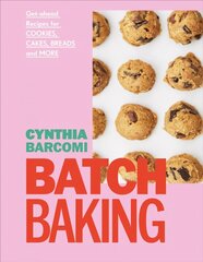 Batch Baking: Get-ahead Recipes for Cookies, Cakes, Breads and More cena un informācija | Pavārgrāmatas | 220.lv