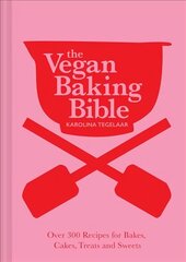 Vegan Baking Bible: Over 300 Recipes for Bakes, Cakes, Treats and Sweets cena un informācija | Pavārgrāmatas | 220.lv