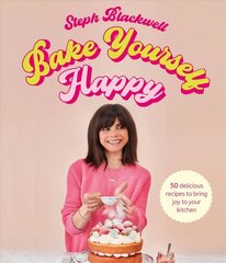 Bake Yourself Happy: 50 recipes to bring you joy цена и информация | Книги рецептов | 220.lv