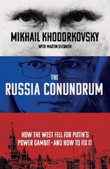 Russia Conundrum: How the West Fell For Putin's Power Gambit - and How to Fix It цена и информация | Книги по социальным наукам | 220.lv