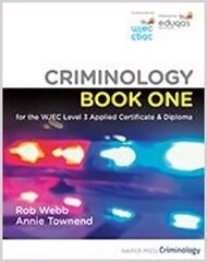 Criminology Book One for the WJEC Level 3 Applied Certificate & Diploma 2021 2nd New edition цена и информация | Книги по социальным наукам | 220.lv