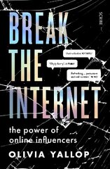 Break the Internet: the power of online influencers cena un informācija | Sociālo zinātņu grāmatas | 220.lv