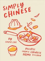 Simply Chinese: Recipes from a Chinese Home Kitchen цена и информация | Книги рецептов | 220.lv