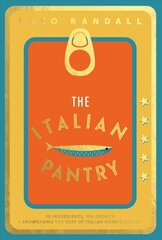 Italian Pantry: 10 Ingredients, 100 Recipes - Showcasing the Best of Italian Home Cooking cena un informācija | Pavārgrāmatas | 220.lv