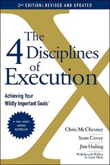 4 Disciplines of Execution: Revised and Updated: Achieving Your Wildly Important Goals цена и информация | Книги по экономике | 220.lv