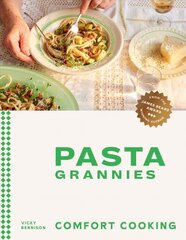 Pasta Grannies: Comfort Cooking: Traditional Family Recipes From Italy's Best Home Cooks cena un informācija | Pavārgrāmatas | 220.lv