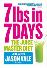 7lbs in 7 Days: The Juice Master Diet New updated with wall chart ed cena un informācija | Pašpalīdzības grāmatas | 220.lv