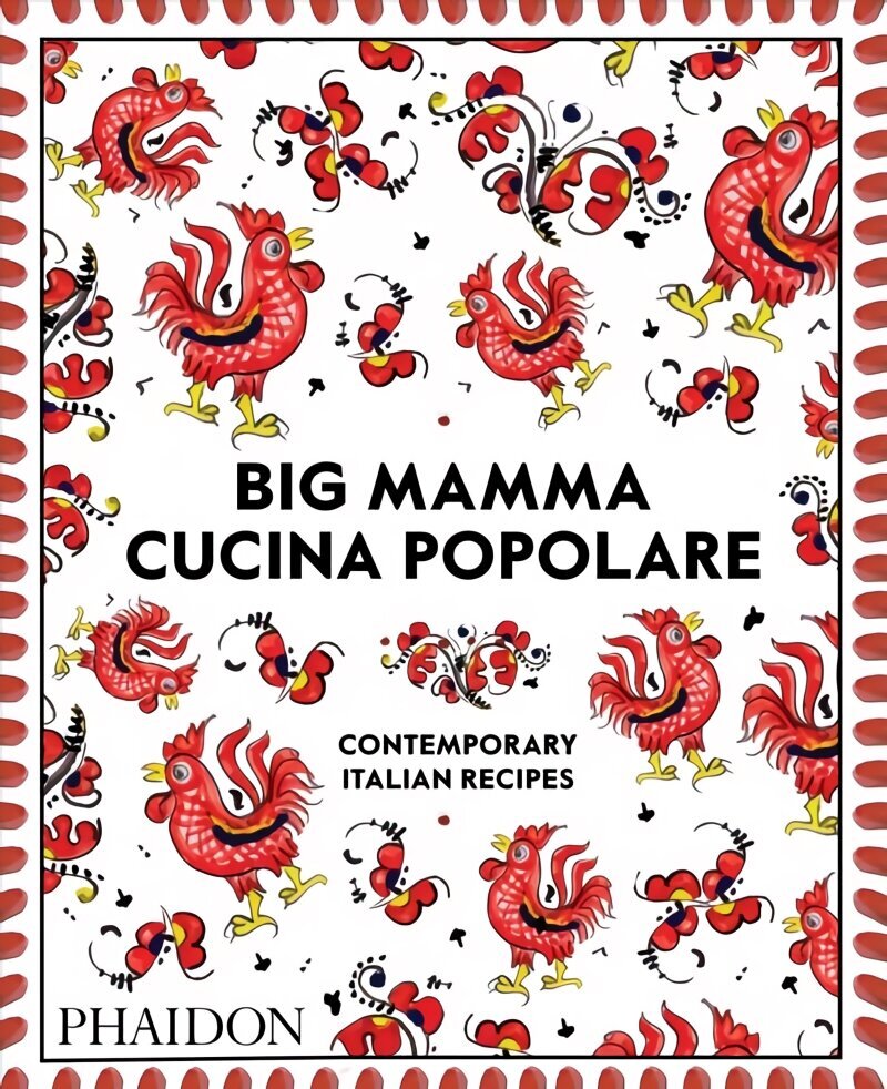 Big Mamma Cucina Popolare: Contemporary Italian Recipes cena un informācija | Pavārgrāmatas | 220.lv