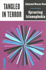 Tangled in Terror: Uprooting Islamophobia cena un informācija | Sociālo zinātņu grāmatas | 220.lv