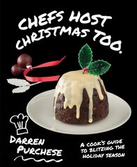 Chefs Host Christmas Too: A cook's guide to blitzing the holiday season цена и информация | Книги рецептов | 220.lv