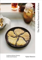 Modern Preserver's Kitchen: Cooking with Jam, Chutney, Pickles and Ferments cena un informācija | Pavārgrāmatas | 220.lv