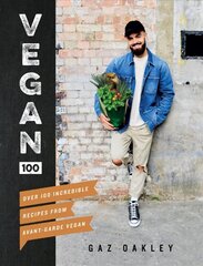 Vegan 100: Over 100 Incredible Recipes from Avant-Garde Vegan цена и информация | Книги рецептов | 220.lv