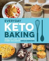 Everyday Keto Baking: Healthy Low-Carb Recipes for Every Occasion, Volume 10 цена и информация | Книги рецептов | 220.lv