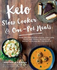 Keto Slow Cooker & One-Pot Meals: Over 100 Simple & Delicious Low-Carb, Paleo and Primal Recipes for Weight Loss and Better Health, Volume 4 цена и информация | Книги рецептов | 220.lv