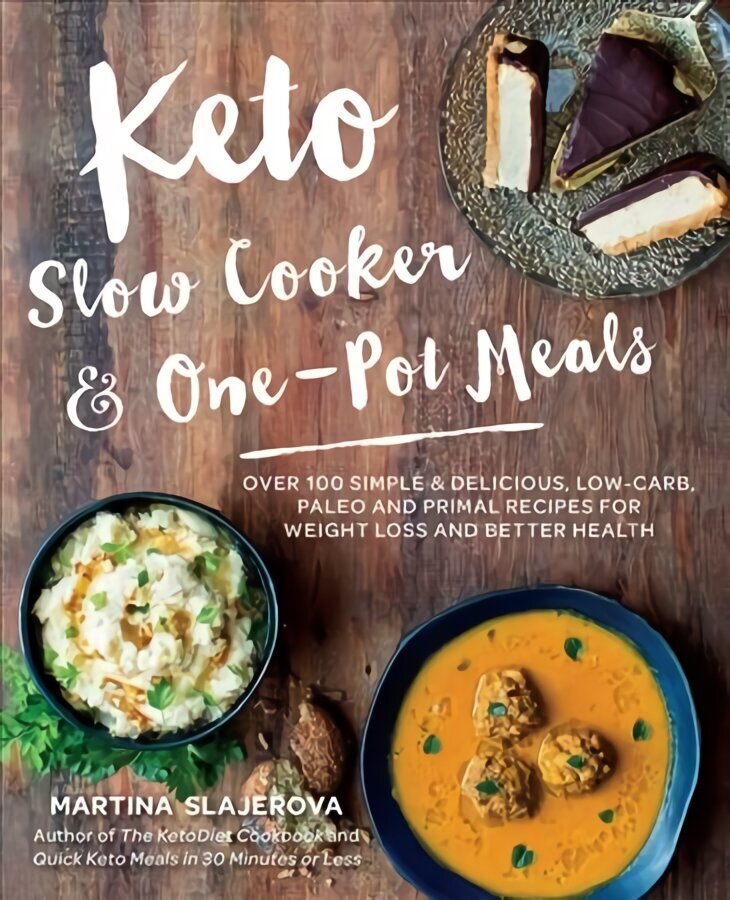 Keto Slow Cooker & One-Pot Meals: Over 100 Simple & Delicious Low-Carb, Paleo and Primal Recipes for Weight Loss and Better Health, Volume 4 cena un informācija | Pavārgrāmatas | 220.lv