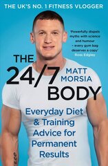 24/7 Body: The Sunday Times bestselling guide to diet and training cena un informācija | Pašpalīdzības grāmatas | 220.lv