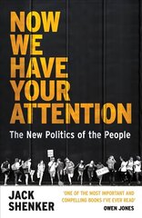 Now We Have Your Attention: The New Politics of the People цена и информация | Книги по социальным наукам | 220.lv