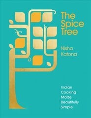 Spice Tree: Indian Cooking Made Beautifully Simple цена и информация | Книги рецептов | 220.lv