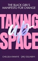 Taking Up Space: The Black Girl's Manifesto for Change cena un informācija | Sociālo zinātņu grāmatas | 220.lv