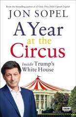 Year At The Circus: Inside Trump's White House cena un informācija | Sociālo zinātņu grāmatas | 220.lv