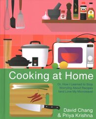 Cooking at Home: Or, How I Learned to Stop Worrying About Recipes (And Love My Microwave): A Cookbook цена и информация | Книги рецептов | 220.lv
