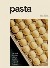 Pasta: The Spirit and Craft of Italy's Greatest Food, with Recipes, A Cookbook cena un informācija | Pavārgrāmatas | 220.lv