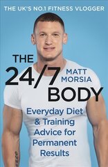 24/7 Body: The Sunday Times bestselling guide to diet and training cena un informācija | Pašpalīdzības grāmatas | 220.lv
