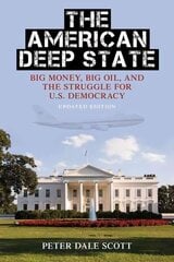 American Deep State: Big Money, Big Oil, and the Struggle for U.S. Democracy Updated Edition цена и информация | Книги по социальным наукам | 220.lv