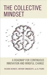 Collective Mindset: A Roadmap for Continuous Innovation and Mindful Change цена и информация | Книги по социальным наукам | 220.lv