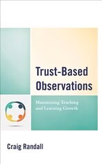 Trust-Based Observations: Maximizing Teaching and Learning Growth cena un informācija | Sociālo zinātņu grāmatas | 220.lv