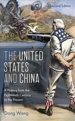 United States and China: A History from the Eighteenth Century to the Present Second Edition цена и информация | Книги по социальным наукам | 220.lv