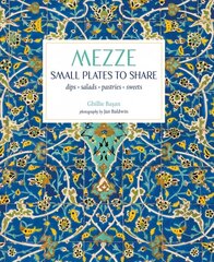 Mezze: Small Plates to Share цена и информация | Книги рецептов | 220.lv