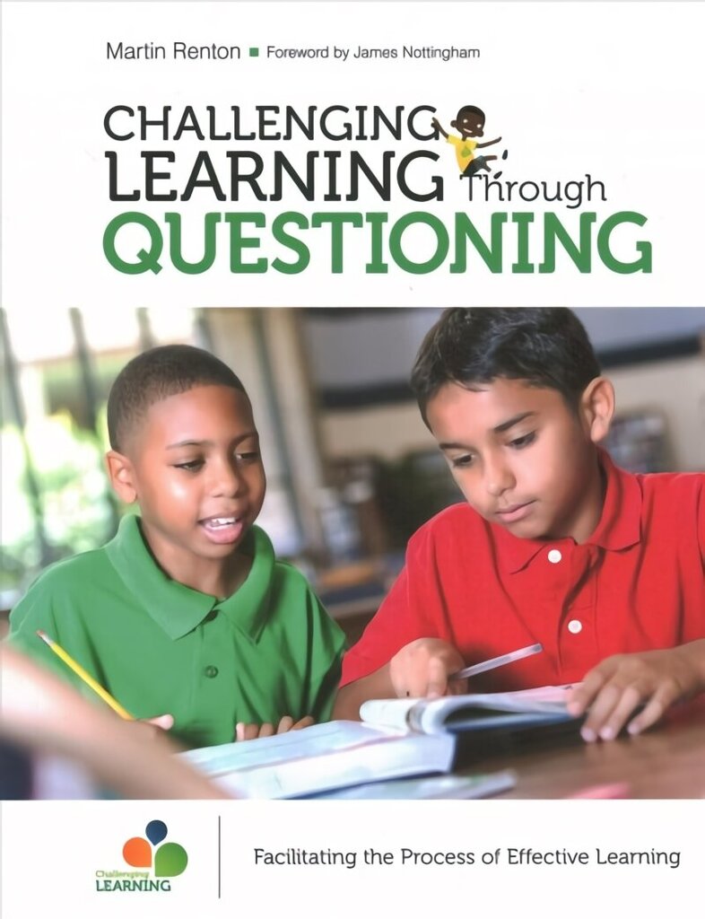 Challenging Learning Through Questioning: Facilitating the Process of Effective Learning cena un informācija | Sociālo zinātņu grāmatas | 220.lv
