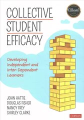 Collective Student Efficacy: Developing Independent and Inter-Dependent Learners cena un informācija | Sociālo zinātņu grāmatas | 220.lv
