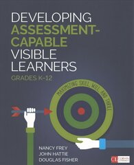 Developing Assessment-Capable Visible Learners, Grades K-12: Maximizing Skill, Will, and Thrill цена и информация | Книги по социальным наукам | 220.lv