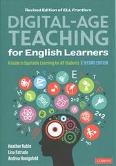 Digital-Age Teaching for English Learners: A Guide to Equitable Learning for All Students 2nd Revised edition cena un informācija | Sociālo zinātņu grāmatas | 220.lv