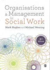 Organisations and Management in Social Work: Everyday Action for Change 3rd Revised edition цена и информация | Книги по социальным наукам | 220.lv