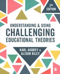 Understanding and Using Challenging Educational Theories 2nd Revised edition cena un informācija | Sociālo zinātņu grāmatas | 220.lv