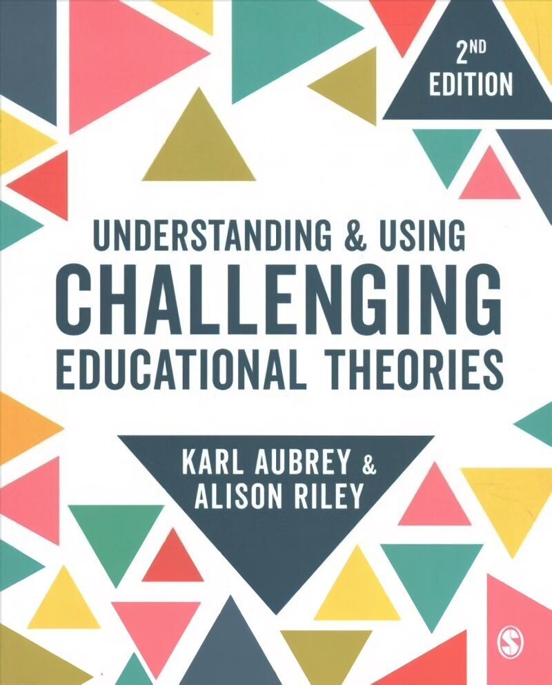 Understanding and Using Challenging Educational Theories 2nd Revised edition цена и информация | Sociālo zinātņu grāmatas | 220.lv